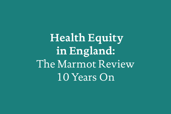 Health Equity in England: The Marmot Review 10 Years On graphic